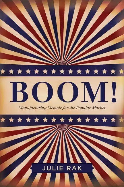 Boom!: Manufacturing Memoir for the Popular Market - Paperback