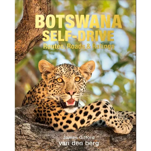 Botswana Self-Drive: Routes, Roads and Ratings - Hardcover