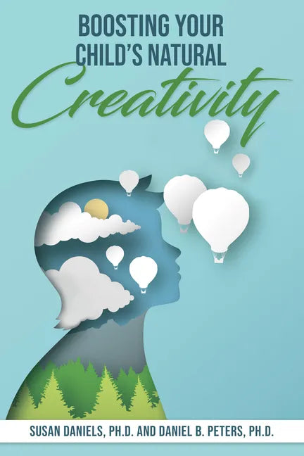 Boosting Your Child's Natural Creativity - Paperback