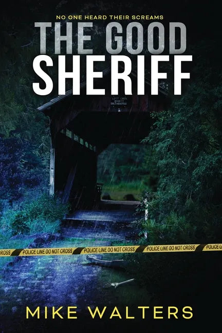 The Good Sheriff: No One Heard Their Screams - Paperback