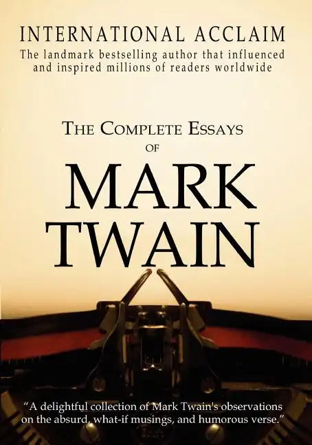 The Complete Essays of Mark Twain - Paperback