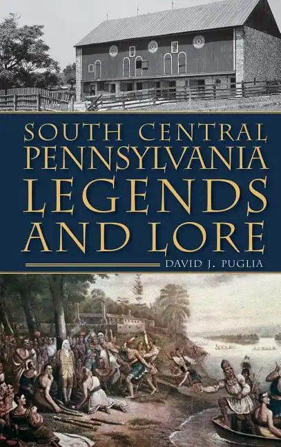South Central Pennsylvania Legends & Lore - Hardcover
