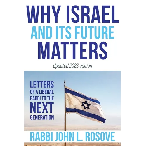 Why Israel (and its Future) Matters: Letters of a Liberal Rabbi to the Next Generation - Paperback
