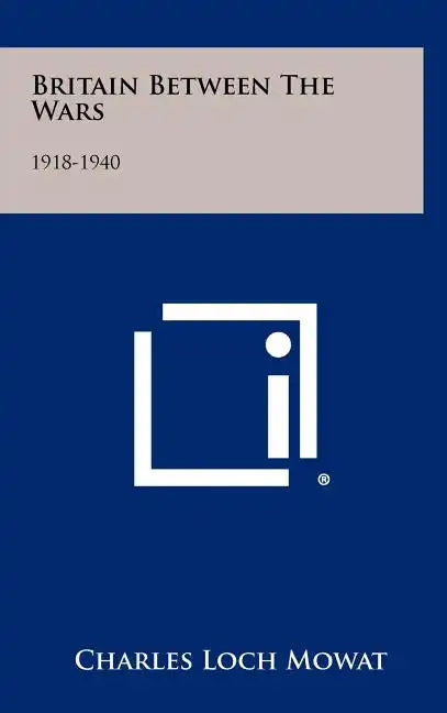 Britain Between The Wars: 1918-1940 - Hardcover