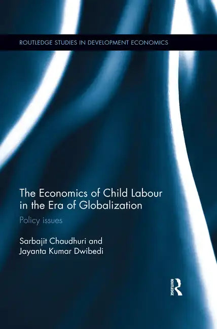 The Economics of Child Labour in the Era of Globalization: Policy Issues - Paperback
