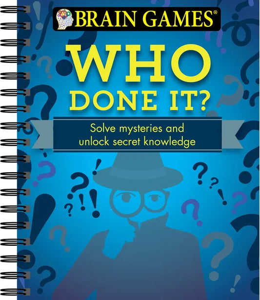 Brain Games - Who Done It?: Solve Mysteries and Unlock Secret Knowledge - Spiral