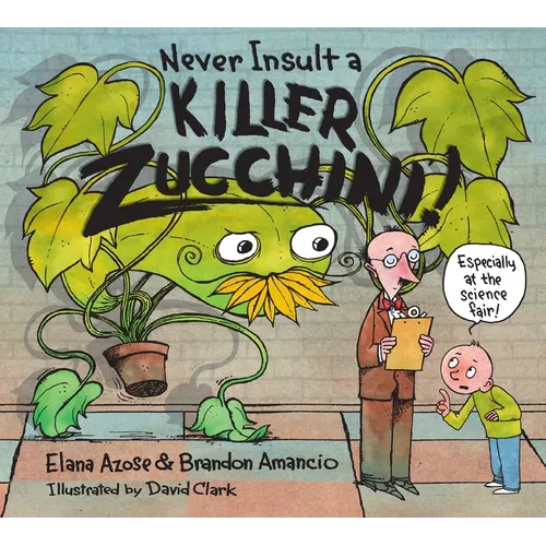 Never Insult a Killer Zucchini - Hardcover