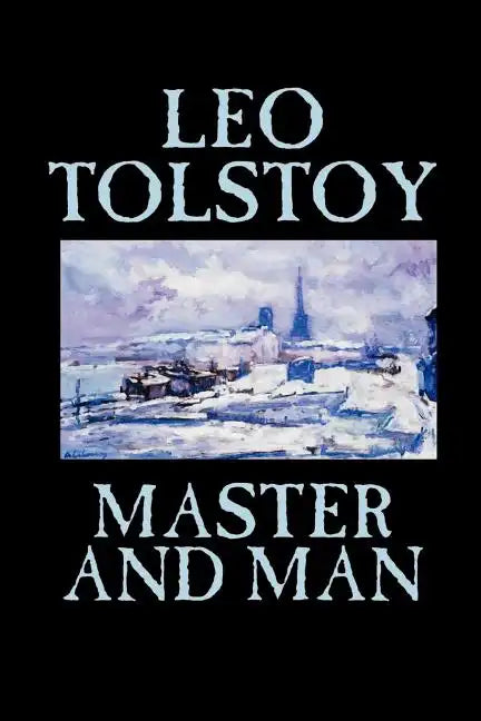 Master and Man by Leo Tolstoy, Fiction, Classics - Paperback