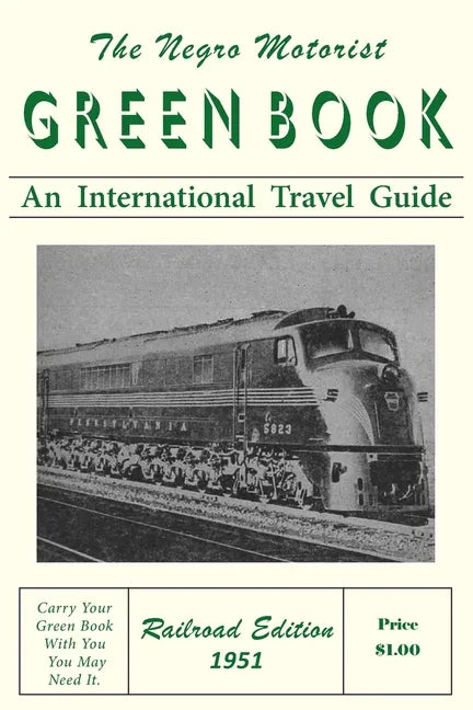 The Negro Motorist Green-Book: Railroad Edition 1951 - Paperback