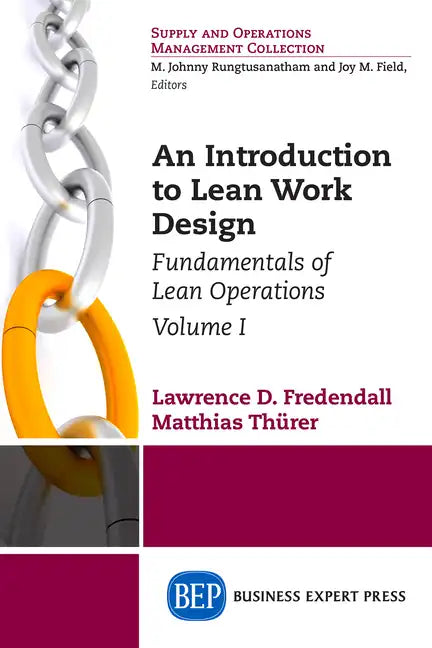 An Introduction to Lean Work Design: Fundamentals of Lean Operations, Volume I - Paperback