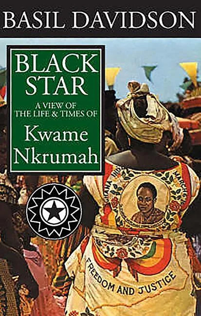 Black Star: A View of the Life and Times of Kwame Nkrumah - Paperback