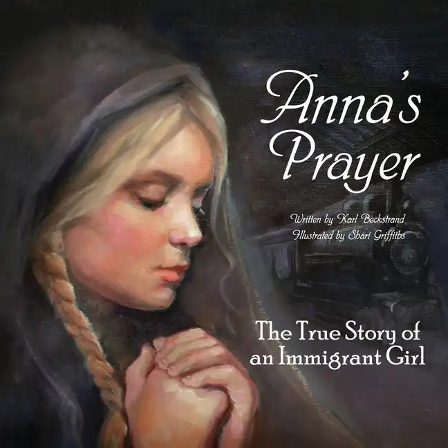 Anna's Prayer: The True Story of an Immigrant Girl - Paperback