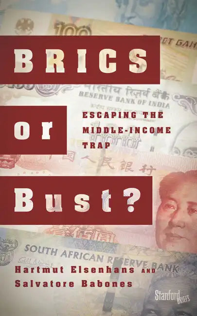 BRICS or Bust?: Escaping the Middle-Income Trap - Paperback