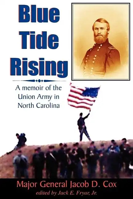 Blue Tide Rising: A Memoir of the Union Army in North Carolina - Paperback