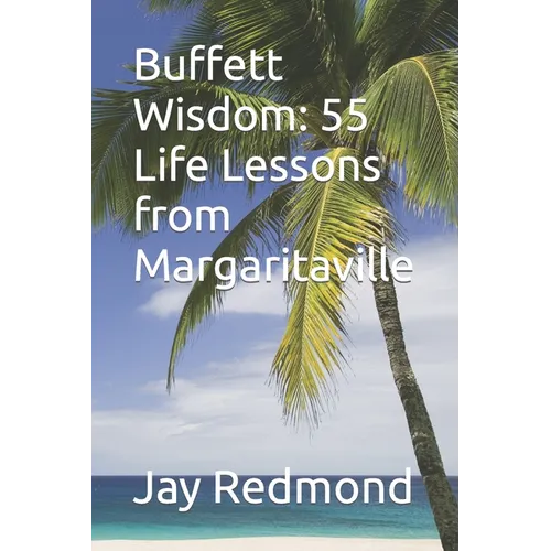 Buffett Wisdom: 55 Life Lessons from Margaritaville - Paperback