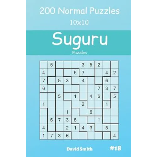Suguru Puzzles - 200 Normal Puzzles 10x10 Vol.18 - Paperback