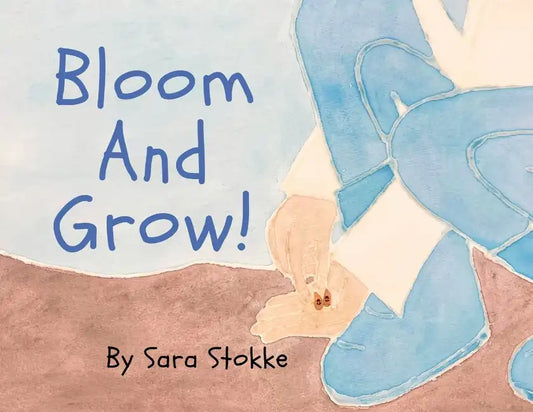Bloom And Grow! - Paperback