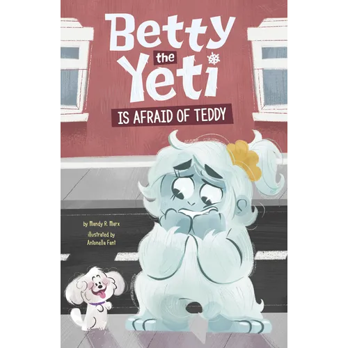 Betty the Yeti Is Afraid of Teddy - Hardcover