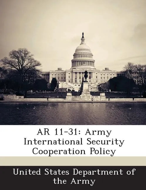 AR 11-31: Army International Security Cooperation Policy - Paperback