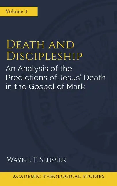 Death and Discipleship: An Analysis of the Predictions of Jesus' Death in the Gospel of Mark - Hardcover