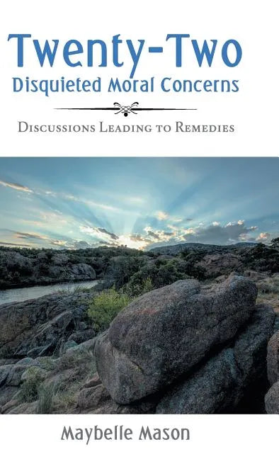 Twenty-Two Disquieted Moral Concerns: Discussions Leading to Remedies - Hardcover