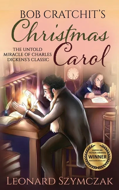 Bob Cratchit's Christmas Carol: The Untold Miracle of Charles Dickens's Classic - Paperback
