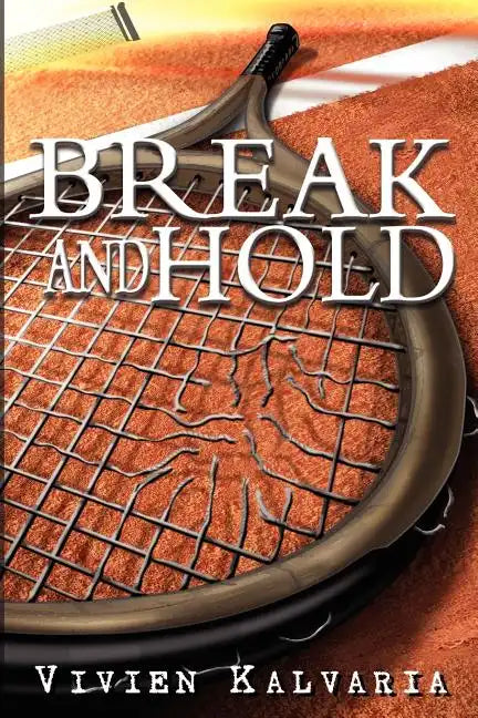 Break and Hold: Inspired by a True Event - Paperback