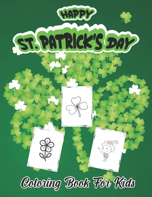 Happy St. Patrick's Day: New Guide to Coloring for Crafts, Kids Coloring Books - Paperback