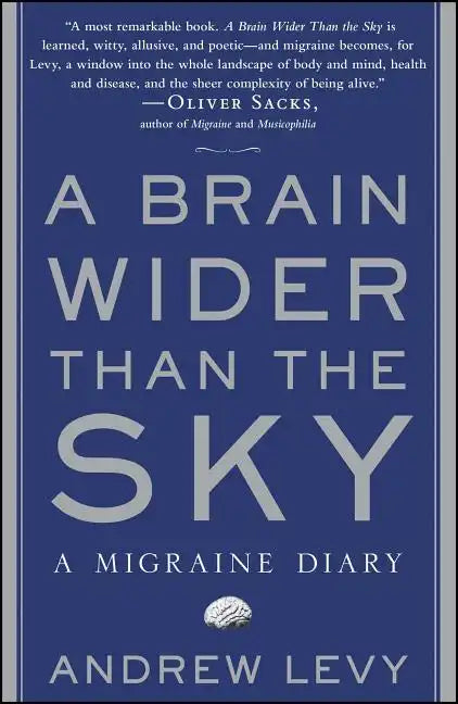Brain Wider Than the Sky: A Migraine Diary - Paperback