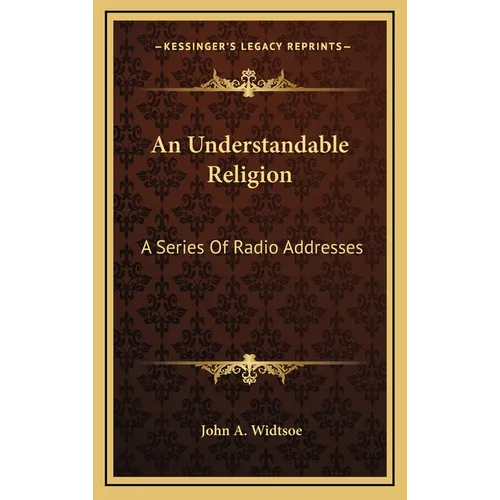 An Understandable Religion: A Series Of Radio Addresses - Hardcover
