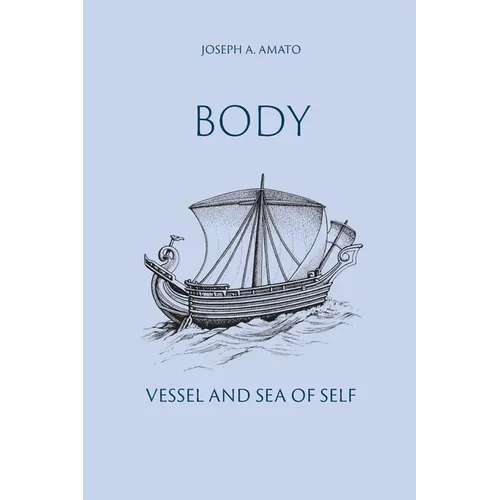 Body, Vessel and Sea of Self - Paperback