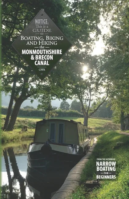 Boating, Biking and Hiking the Monmouthshire and Brecon Canal - Paperback