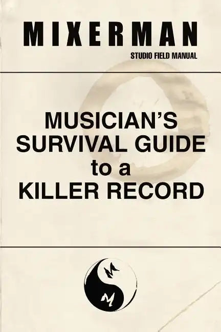 Musician's Survival Guide to a Killer Record - Paperback