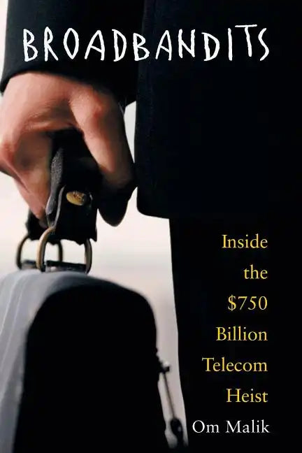 Broadbandits: Inside the $750 Billion Telecom Heist - Paperback