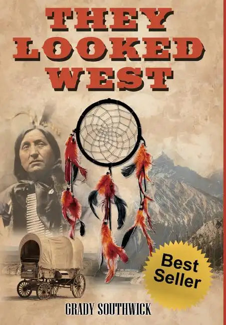 They Looked West: A Western Action Adventure Novel - Hardcover