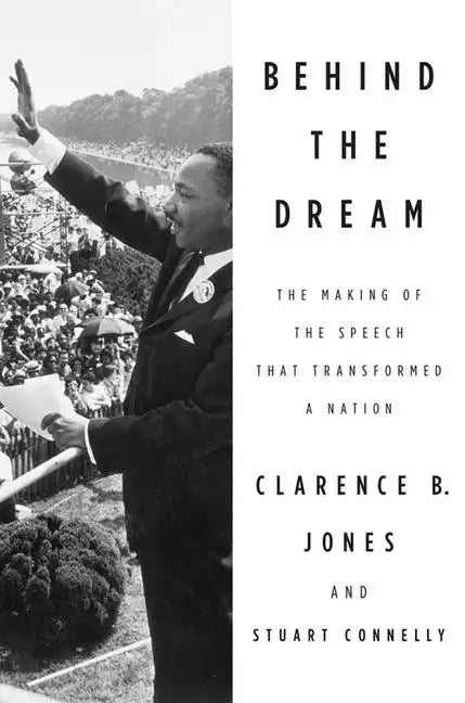 Behind the Dream: The Making of the Speech That Transformed a Nation - Paperback