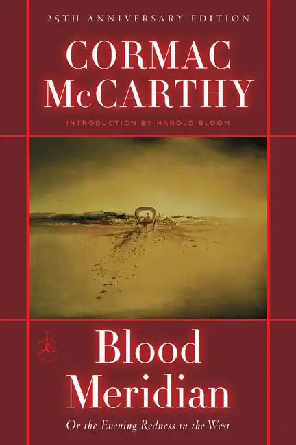 Blood Meridian: Or the Evening Redness in the West - Hardcover