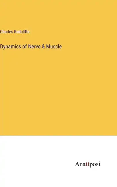 Dynamics of Nerve & Muscle - Hardcover
