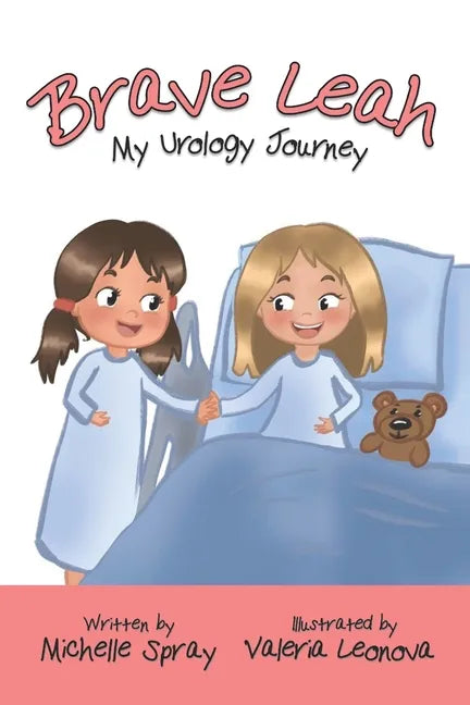 Brave Leah: My Urology Journey - Paperback