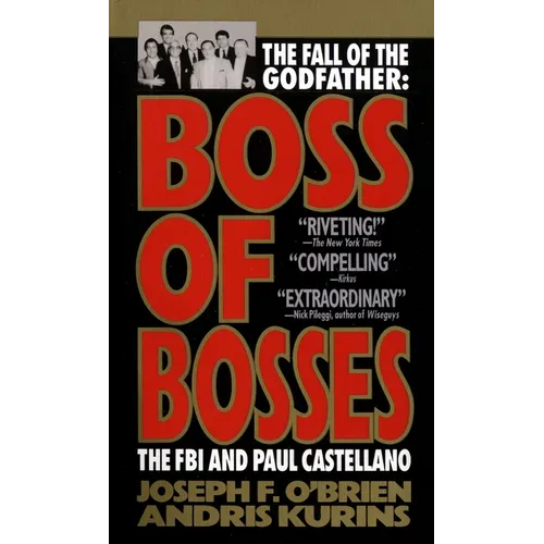 Boss of Bosses: The Fall of the Godfather: The FBI and Paul Castellano - Paperback