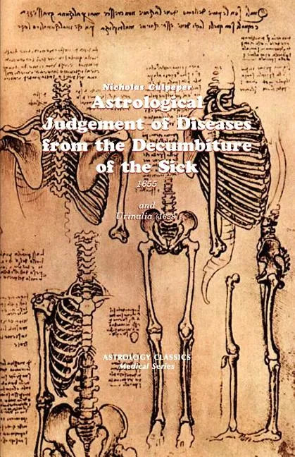 Astrological Judgement of Diseases from the Decumbiture of the Sick - Paperback