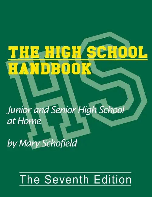 The High School Handbook: Junior and Senior High School at Home - Paperback