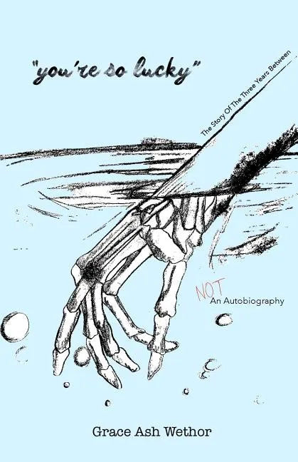 "You're So Lucky": The Story Of The Three Years Between - Paperback