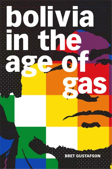 Bolivia in the Age of Gas - Paperback