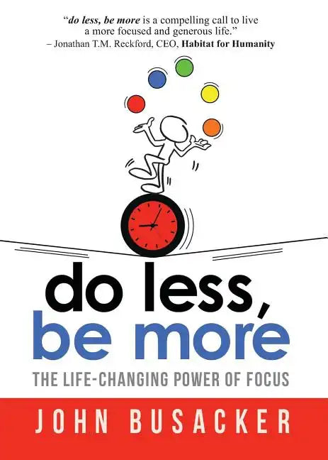 Do Less, Be More: The Life-Changing Power of Focus - Paperback