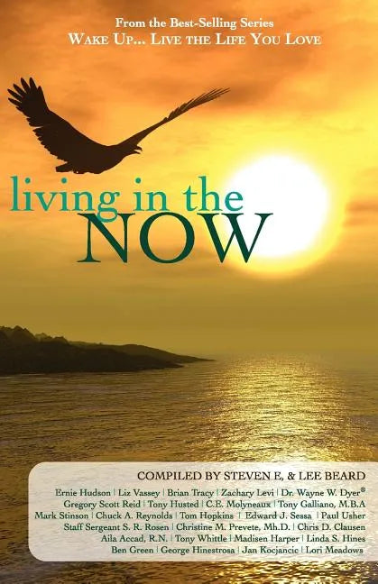 Wake Up...Live the Life You Love: Living in the Now - Paperback