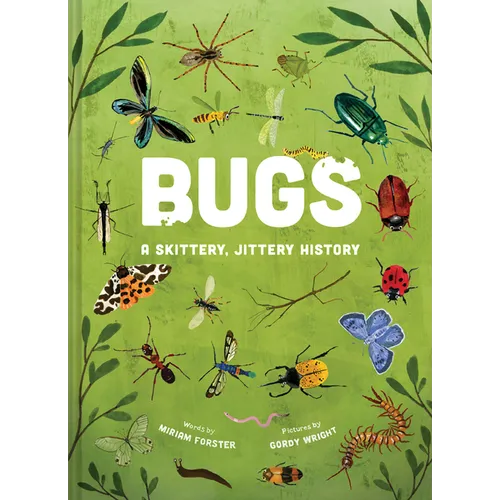 Bugs: A Skittery, Jittery History - Hardcover