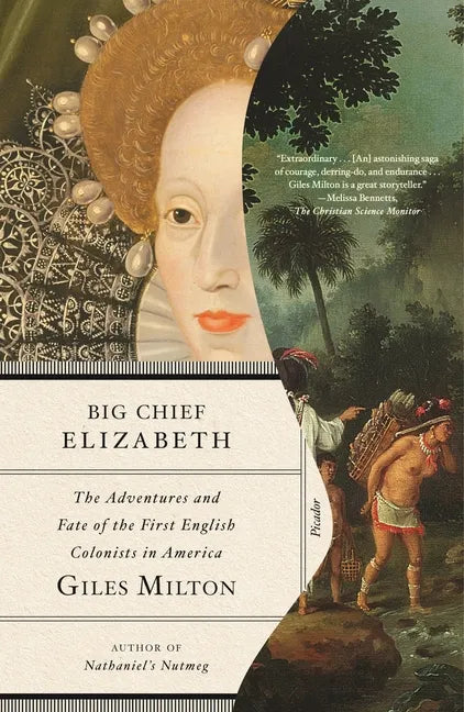 Big Chief Elizabeth: The Adventures and Fate of the First English Colonists in America - Paperback