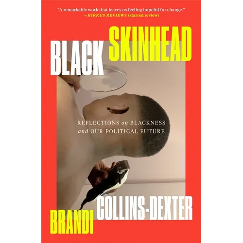 Black Skinhead: Reflections on Blackness and Our Political Future - Paperback