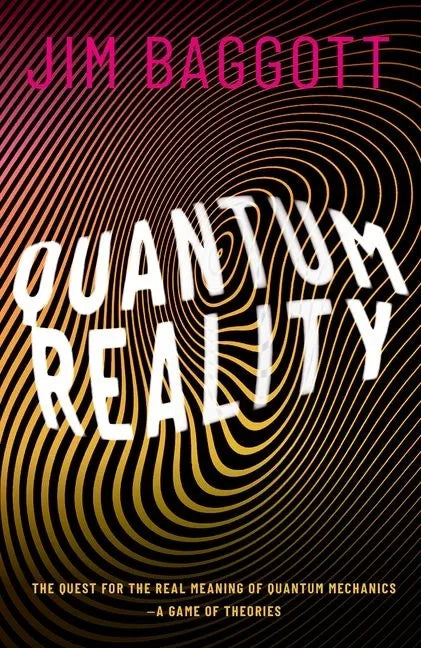 Quantum Reality: The Quest for the Real Meaning of Quantum Mechanics - A Game of Theories - Hardcover